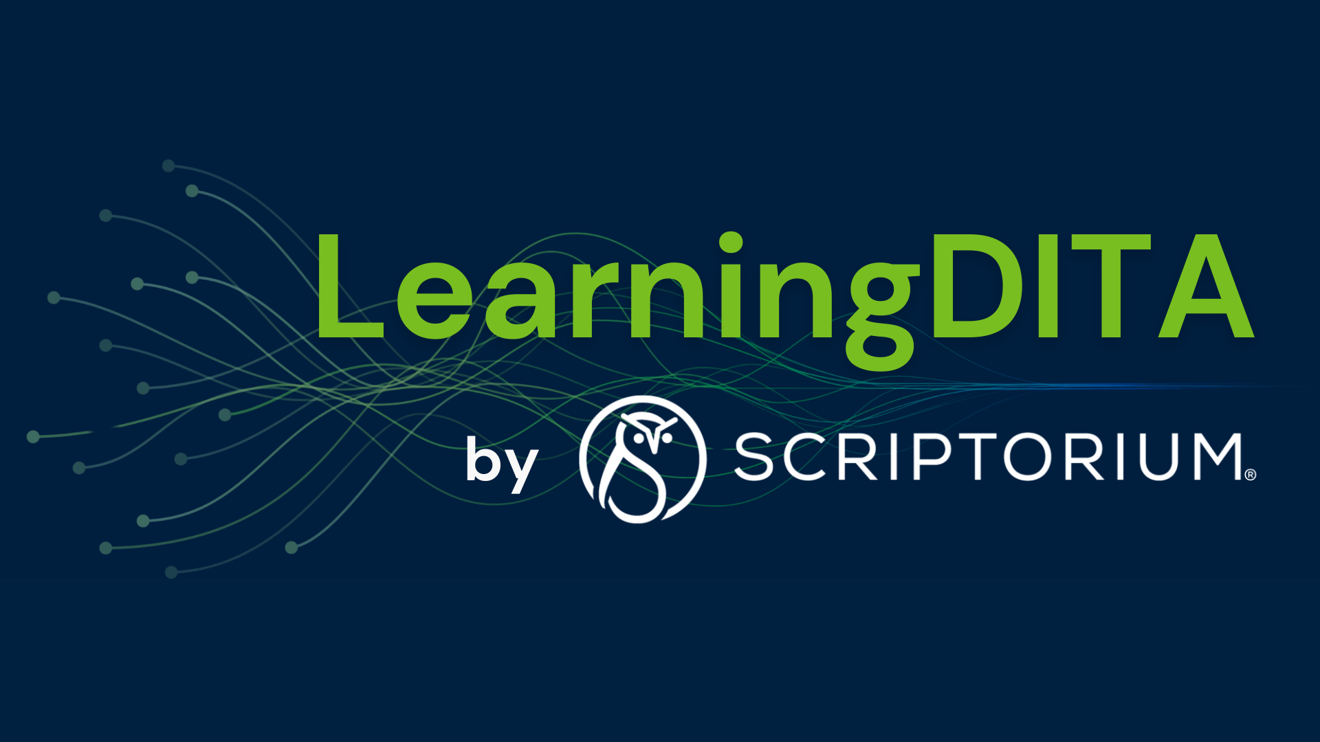LearningDITA by Scriptorium. The image features the text "LearningDITA" in bold green letters and 'by Scriptorium' in white, accompanied by the Scriptorium logo of an abstract owl. The background is dark blue with flowing green and blue lines.